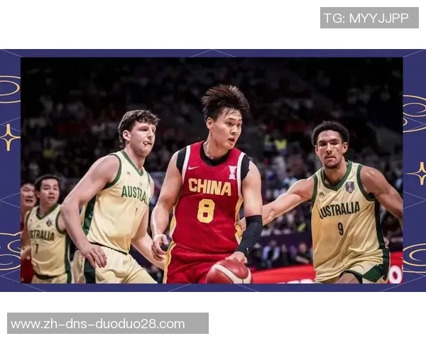 中国男篮对决新西兰队全力以赴争夺胜利精彩瞬间回顾与分析